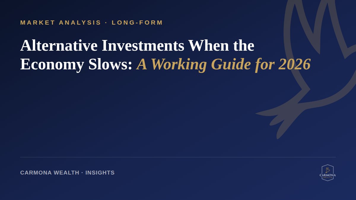Alternative Investments When the Economy Slows: A Working Guide for 2026