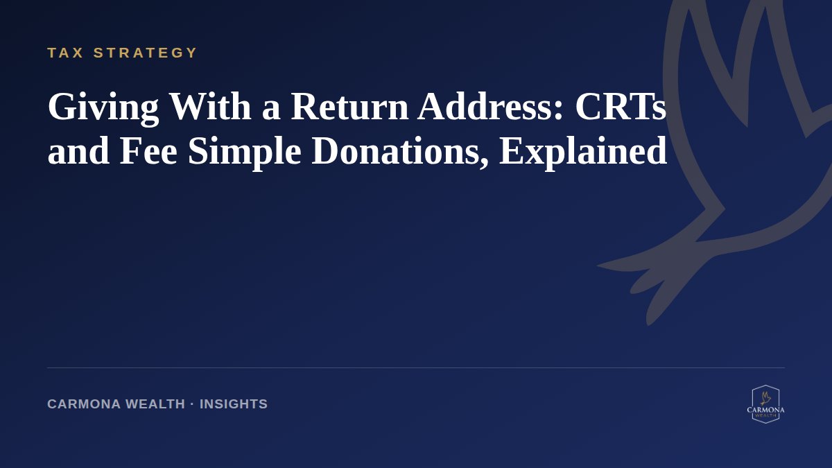 Giving With a Return Address: CRTs and Fee Simple Donations, Explained
