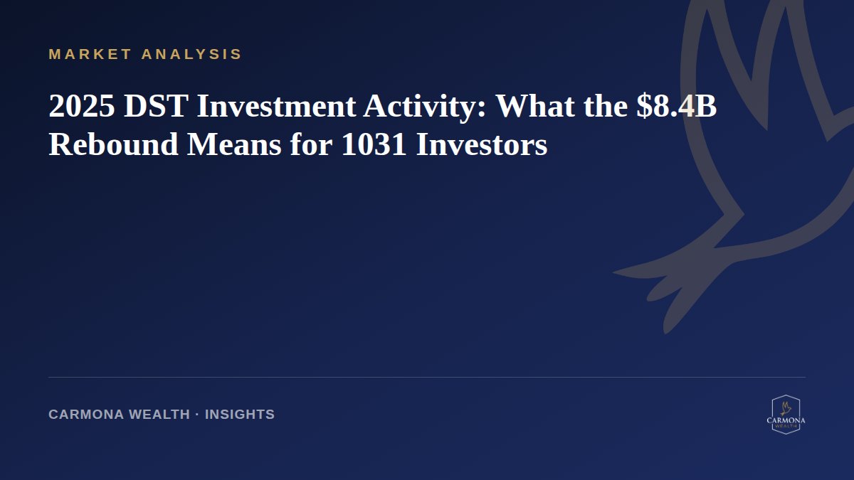 2025 DST Investment Activity: What the $8.4B Rebound Means for 1031 Investors
